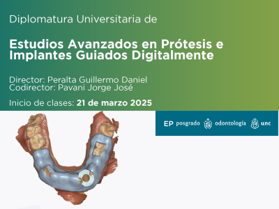 Diplomatura Universitaria de Estudios Avanzados en Prótesis e Implantes Guiados Digitalmente.2025.